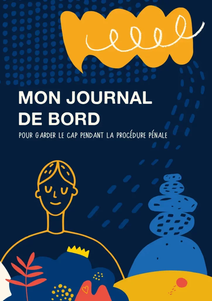 Mon journal de bord pour garder le cap pendant la procédure pénale